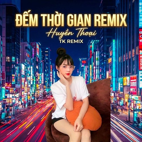 Đếm Thời Gian Huyền Thoại, TK Remix