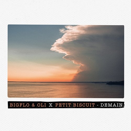 Demain Oli, Petit Biscuit, Bigflo