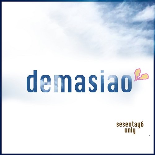 Demasiao Sesentay6 & Only