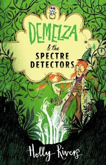 Demelza and the Spectre Detectors Holly Rivers