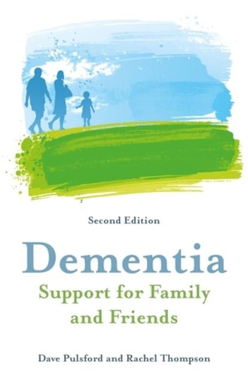 Dementia - Support for Family and Friends. Second Edition Opracowanie zbiorowe