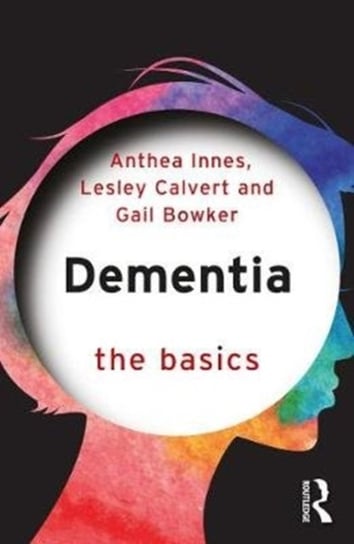 Dementia: The Basics Opracowanie zbiorowe