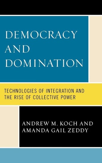 Democracy and Domination Koch Andrew M.