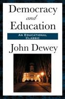 Democracy and Education Dewey John