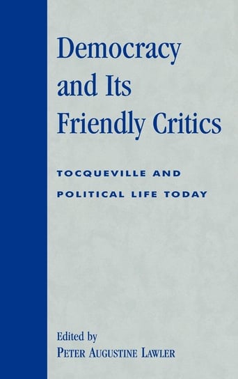 Democracy and Its Friendly Critics Lawler Peter