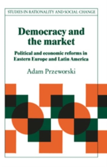 Democracy and the Market Przeworski Adam