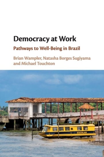 Democracy at Work: Pathways to Well-Being in Brazil Opracowanie zbiorowe