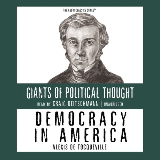 Democracy in America Raico Ralph, Deitschmann Craig, Childs Pat, McElroy Wendy, De Tocqueville Alexis
