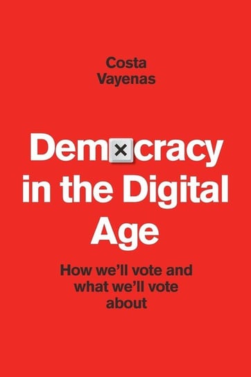 Democracy In The Digital Age Vayenas Costa