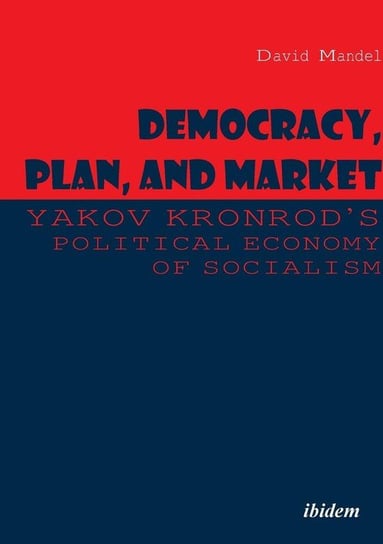 Democracy, Plan, and Market David Mandel