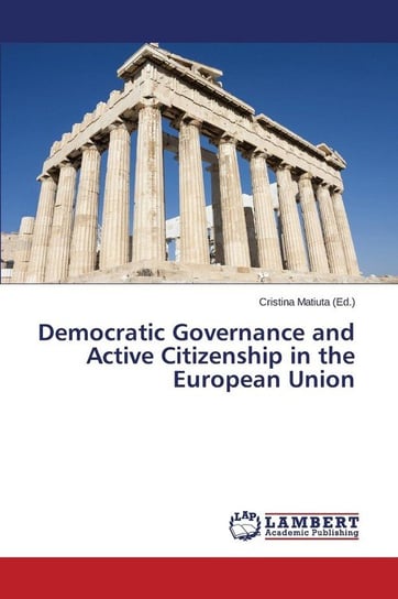 Democratic Governance and Active Citizenship in the European Union KS OmniScriptum Publishing