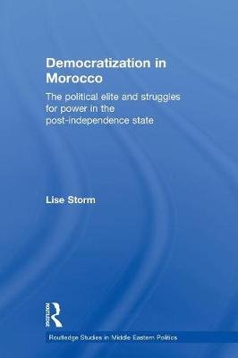 Democratization in Morocco: The Political Elite and Struggles for Power in the Post-Independence State Opracowanie zbiorowe