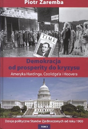 Demokracja od prosperity do kryzysu. Ameryka Hardinga, Coolidge'a i Hoovera Zaremba Piotr