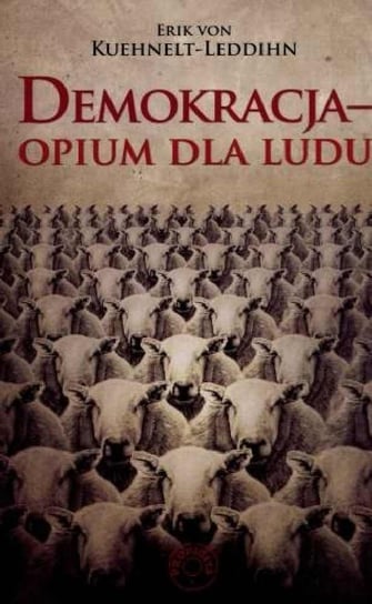 Demokracja. Opium dla ludu - ebook epub Von Kuehnelt-Leddihn Erik