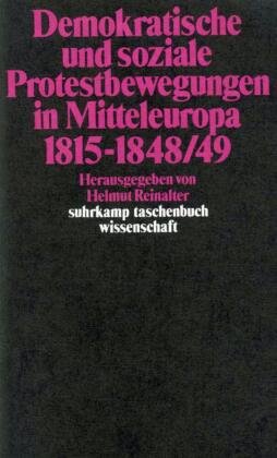 Demokratische und soziale Protestbewegungen in Mitteleuropa 1815 - 1848/49 Suhrkamp Verlag Ag, Suhrkamp