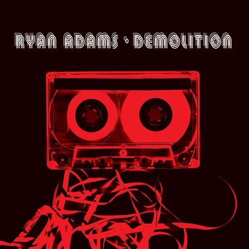Demolition Ryan Adams