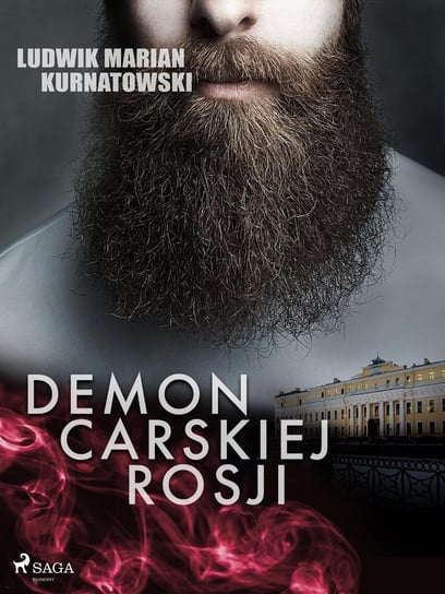 Demon carskiej Rosji Kurnatowski Ludwik Marian