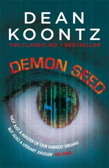 Demon Seed: A novel of horror and complexity that grips the imagination Koontz Dean