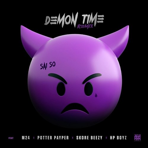 Demon Time Sai So feat. M24, Potter Payper, Skore Beezy, Hp Boyz