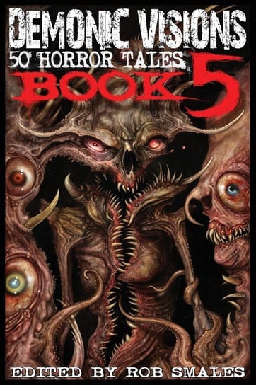 Demonic Visions 50 Horror Tales Book 5 Robertson Chris
