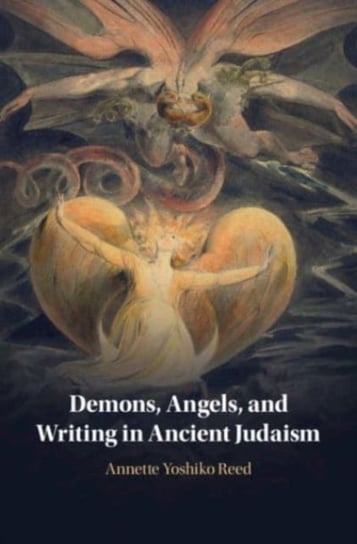 Demons, Angels, and Writing in Ancient Judaism Opracowanie zbiorowe