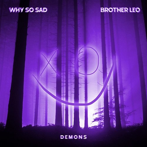 Demons Why So Sad, Brother Leo