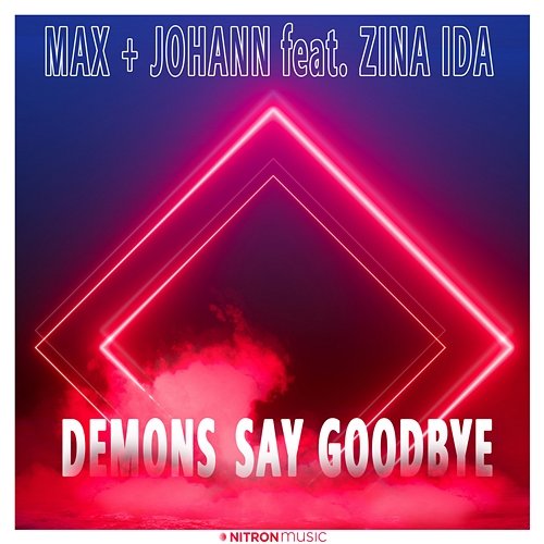 Demons Say Goodbye Max + Johann feat. Zina Ida