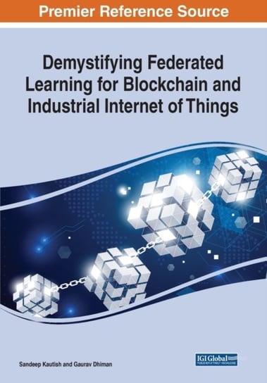 Demystifying Federated Learning for Blockchain and Industrial Internet of Things Sandeep Kautish