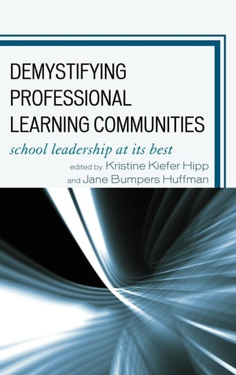 Demystifying Professional Learning Communities Rowman & Littlefield Publishing Group Inc