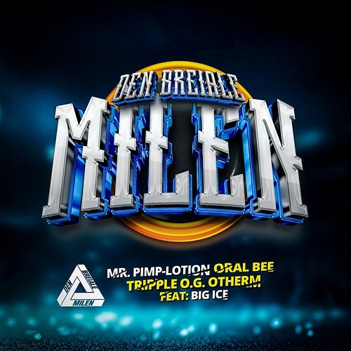 Den Breiale Milen Mr. Pimp-Lotion, Oral Bee, Tripple O.G. Otherm feat. Big Ice
