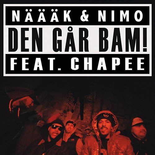 Den går bam! Näääk & Nimo feat. Chapee