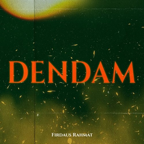 Dendam Firdaus Rahmat