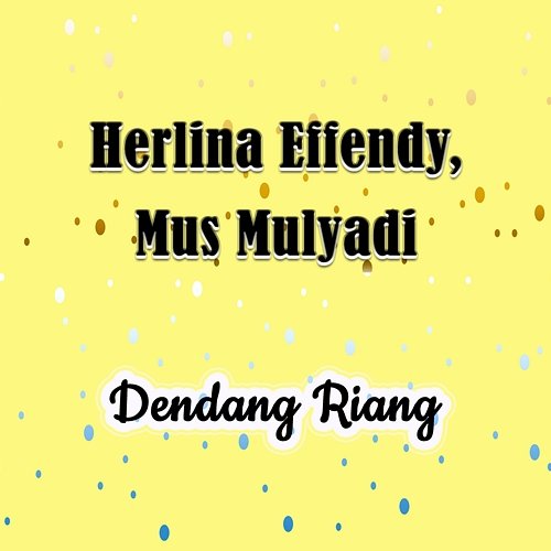 Dendang Riang Herlina Effendy, Mus Mulyadi