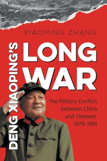 Deng Xiaoping's Long War Zhang Xiaoming