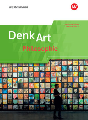 DenkArt - Arbeitsbücher Philosophie für die gymnasiale Oberstufe - Ausgabe Nordrhein-Westfalen u.a. Westermann Bildungsmedien