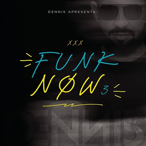 DENNIS Apresenta: Funk Now! Vol. 3 Dennis