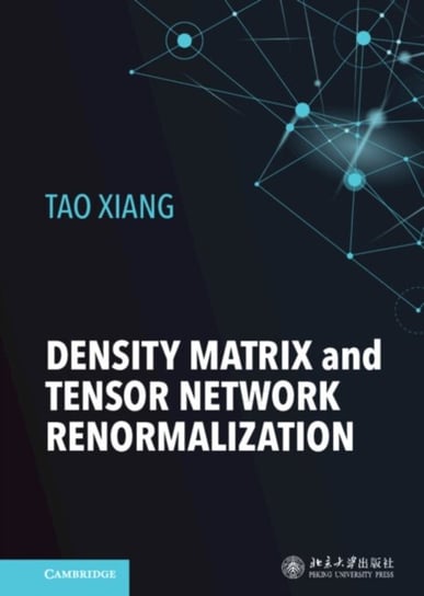 Density Matrix and Tensor Network Renormalization Opracowanie zbiorowe