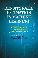 Density Ratio Estimation in Machine Learning Sugiyama Masashi, Suzuki Taiji, Kanamori Takafumi