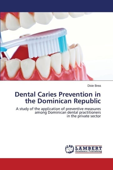 Dental Caries Prevention in the Dominican Republic Brea Dixie