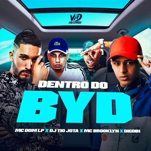 DENTRO DO BYD MC BROOKLYN, Digdin, DJ Tio Jota, MC Dom LP