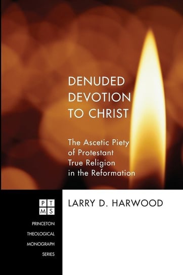 Denuded Devotion to Christ Harwood Larry D.