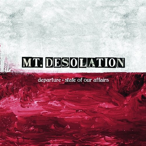 Departure/ State Of Our Affairs Mt. Desolation