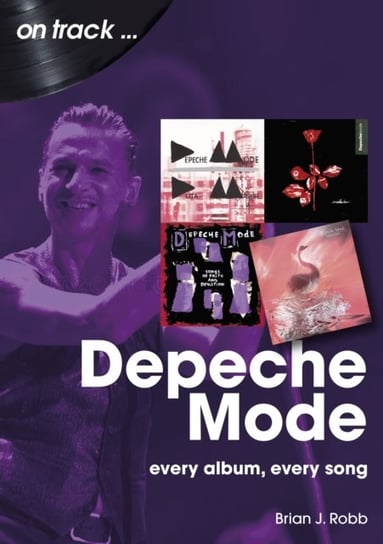 Depeche Mode On Track: Every Album, Every Song Sonicbond Publishing