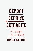 Deport, Deprive, Extradite Kapoor Nisha