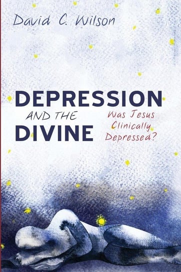 Depression and the Divine Wilson David C.