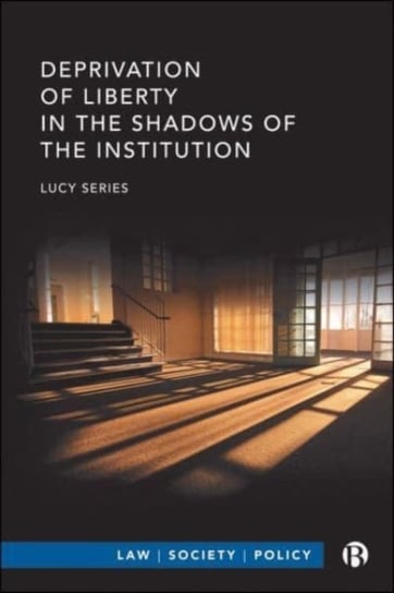 Deprivation of Liberty in the Shadows of the Institution Lucy Series