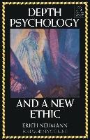 Depth Psychology and a New Ethic Newmann Erich, Neumann Erich