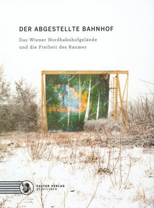 Der abgestellte Bahnhof Falter Verlag