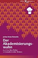 Der Akademisierungswahn Nida-Rumelin Julian