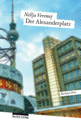 Der Alexanderplatz be.bra verlag
